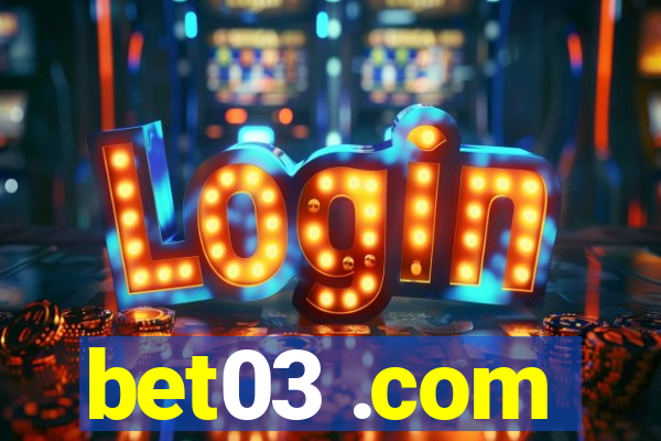 bet03 .com